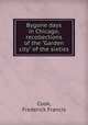 Bygone days in Chicago; recollections of the "Garden city" of the sixties, Cook, Frederick Francis 
