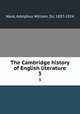 The Cambridge history of English literature. 3, Ward, Adolphus William, Sir, 1837-1924 