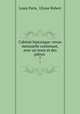 Cabinet historique: revue mensuelle contenant, avec un texte et des pices .. 7, Louis Paris, Ulysse Robert 
