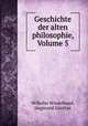 Geschichte der alten philosophie, Volume 5, Wilhelm Windelband 