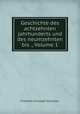Geschichte des achtzehnten jahrhunderts und des neumzehnten bis ., Volume 1, Friedrich Christoph Schlosser 
