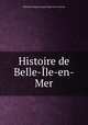 Histoire de Belle-Ile-en-Mer, Theodore Gaston Joseph Chasle de La Touche 