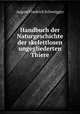 Handbuch der Naturgeschichte der skelettlosen ungegliederten Thiere, August Friedrich Schweigger 