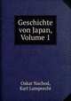 Geschichte von Japan, Volume 1, Oskar Nachod, Karl Lamprecht 