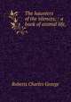 The haunters of the silences; : a book of animal life,, Charles G. Roberts 