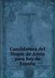 Candidatura del Duque de Aosta para Rey de Espana, Manuel Pando Fernandez de Penedo Miraflores 