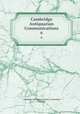 Cambridge Antiquarian Communications. 6, Cambridge Antiquarian Society (Cambridge , England) 