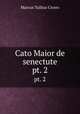 Cato Maior de senectute.. pt. 2, Marcus Tullius Cicero 