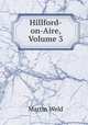 Hillford-on-Aire, Volume 3, Martin Weld 