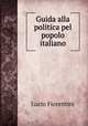 Guida alla politica pel popolo italiano, Lucio Fiorentini 