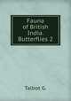 Fauna of British India. Butterflies 2, G. Talbot 
