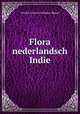 Flora nederlandsch Indie, Friedrich Anton Wilhelm Miquel 