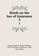 Briefs on the law of insurance. 3, Cooley, Roger W. (Roger William), 1859-1931,Vold, Lawrence, b. 1886, joint author 