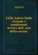 Celio Apicio Delle vivande e condimenti ovvero dell