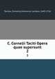 C. Cornelii Taciti Opera quae supersunt. 2, Tacitus, Cornelius,Gronovius, Jacobus, 1645-1716 