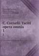 C. Cornelii Taciti opera omnia. 1, Cornelius Tacitus , Henry Homer , Melchior Freinsheim 