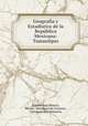 Geografia y Estadistica de la Republica Mexicana: Tamaulipas, Alfonso Luis Velasco 