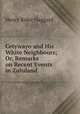 Cetywayo and His White Neighbours; Or, Remarks on Recent Events in Zululand ., Henry Rider Haggard 