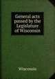 General acts passed by the Legislature of Wisconsin, Wisconsin 