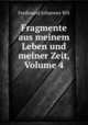 Fragmente aus meinem Leben und meiner Zeit, Volume 4, Ferdinand Johannes Wit 