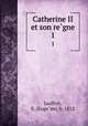 Catherine II et son regne. 1, Euge?ne Jauffret 