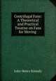 Centrifugal Fans: A Theoretical and Practical Treatise on Fans for Moving ., John Henry Kinealy 