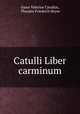 Catulli Liber carminum, Gaius Valerius Catullus, Theodor Friedrich Heyse 