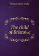 The child of Bristowe, Child Francis James 