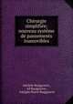 Chirurgie simplifiee; nouveau systeme de pansements inamovibles, Adolphe Burggraeve , Ad Burggraeve , Adolphe Pierre Burggraeve 