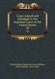 Cases argued and adjudged in the Supreme Court of the United States. 20, United States. Supreme Court,Wallace, John William, 1815-1884 