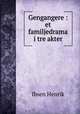 Gengangere : et familjedrama i tre akter, Henrik Ibsen 