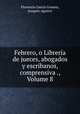 Febrero, o Libreria de jueces, abogados y escribanos, comprensiva ., Volume 8, Florencio Garcia Goyena 