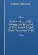Essex naturalist: being the journal of the Essex Field Club, Volumes 9-10, Essex Field Club 