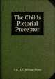 The Childs Pictorial Preceptor, E.B. & E.C. Kellogg (Firm) 