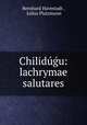 Chilidu?u: lachrymae salutares, Bernhard Havestadt , Julius Platzmann 