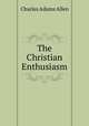 The Christian Enthusiasm, Charles Adams Allen 