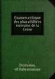 Examen critique des plus celebres ecrivains de la Grece, Dionysius, of Halicarnassus 