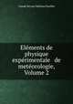 Elements de physique experimentale & de meteorologie, Volume 2, Claude Servais Mathias Pouillet 