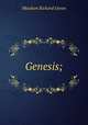Genesis;, Moulton Richard Green 