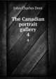 The Canadian portrait gallery. 4, John Charles Dent 