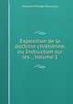 Exposition de la doctrine chretienne, ou Instruction sur les ., Volume 1, Francois Philippe Mesenguy 