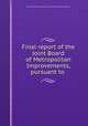 Final report of the Joint Board of Metropolitan Improvements, pursuant to ., Massachusetts. Joint Board on Metropolitan Improvements 