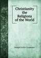Christianity & the Religions of the World, Joseph Estlin Carpenter 