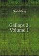 Gallops 2, Volume 1, David Gray 