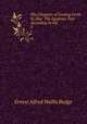 The Chapters of Coming Forth by Day: The Egyptian Text According to the .. 3, E. A. Wallis Budge 