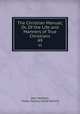 The Christian Manual; Or, Of the Life and Manners of True Christians. 49, John Woolton, Parker Society (Great Britain) 