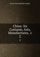China: Its Costume, Arts, Manufactures, &c.. 2, Breton (Jean Baptiste Joseph) 