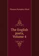 The English poets, Volume 4, Thomas Humphry Ward 