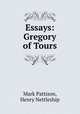 Essays: Gregory of Tours, Mark Pattison, Henry Nettleship 