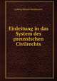 Einleitung in das System des preussischen Civilrechts, Ludwig Eduard Heydemann 